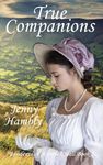 True Companions: Residents of Ashwick Hall Book 2