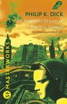 Do Androids Dream Of Electric Sheep?: The inspiration behind Blade Runner and Blade Runner 2049 (S.F. MASTERWORKS Book 24)