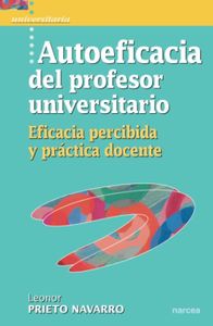Autoeficacia Del Profesor universitario: Eficacia percibida y práctica docente: 15 (Universitaria)