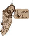 Jesus "I Saw That" Wood Christmas O