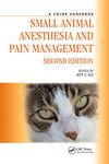 Small Animal Anesthesia and Pain Management: A Color Handbook (Veterinary Color Handbook Series)