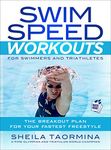 Swim Speed Workouts for Swimmers and Triathletes: The Breakout Plan for Your Fastest Freestyle (Swim Speed Series)