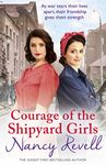 Courage of the Shipyard Girls: Shipyard Girls 6 (The Shipyard Girls Series)