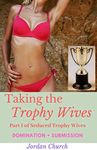 Taking the Trophy Wives: Lesbian Intrigue, Lesbian Domination, Rich Wife Seduction, Spanking ff, Wealthy Neighbor, Neighbor Domination (Seduced Trophy Wives Book 1)