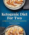 Ketogenic Diet for Two: 100 High-Fa