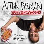Alton Brown: EveryDayCook: A Cookbo
