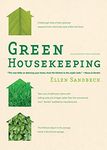 Green Housekeeping: In Which the Non-toxic Avenger Shows You How to Improve Your Health and That of Your Family, While You Save Time, Money, And, Perhaps, Your Sanity