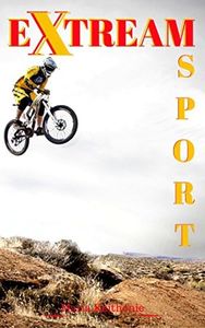 Extreme Sport :Extreme Sports Popular Outdoor Adventures Dangerous: You must do it activities perceived as having a high level of danger.very dangerous and exciting.