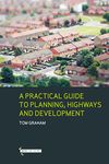 A Practical Guide to Planning, Highways and Development