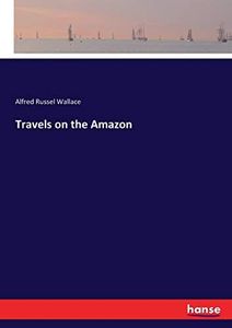 Travels on the Amazon