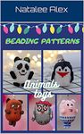 Beading Patterns: Amigurumi Cute 5 Animals Toys based on kinder eggs plus Video (Beading Patterns for toys)