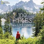 100 Hikes of a Lifetime: The World'