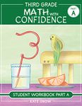 Third Grade Math with Confidence Student Workbook Part A