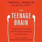 The Teenage Brain: A Neuroscientist