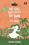 Girl Who Loved to Run, The: PT Usha