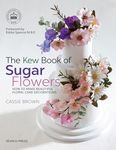 The Kew Book of Sugar Flowers: How to make beautiful floral cake decorations (Kew Books)