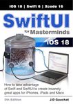 SwiftUI for Masterminds 5th Edition: How to take advantage of Swift and SwiftUI to create insanely great apps for iPhones, iPads, and Macs