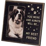 Primitives by Kathy Photo Frame Pet Memorial You were and Always Will Be My Best Friend - 6 inch x 6 inch