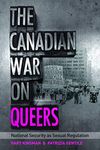 The Canadian War on Queers: National Security as Sexual Regulation