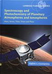 Spectroscopy and Photochemistry of Planetary Atmospheres and Ionospheres: Mars, Venus, Titan, Triton and Pluto (Cambridge Planetary Science, Series Number 23)