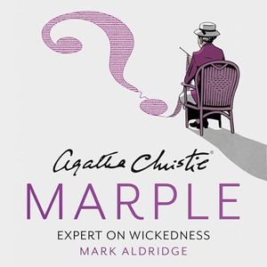 Agatha Christie’s Marple: Expert on Wickedness