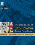 The Handbook of Lithium-Ion Battery Pack Design: Chemistry, Components, Types and Terminology