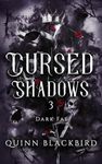 Cursed Shadows 3 (The Dark Fae): Dark Fantasy Enemies to Lovers (Cursed Shadows (The Dark Fae))