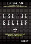 Useful Belief: Because it's Better than Positive Thinking