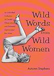 Wild Words from Wild Women: An Unbr