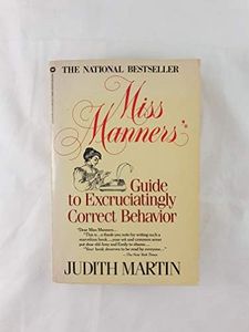 Miss Manner's Guide to Excruciatingly Correct Behavior