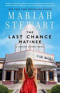 The Last Chance Matinee: A Book Club Recommendation! (The Hudson Sisters Series 1)