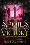 The Spoils of Victory: A Dark Fantasy MM Romance (Heirs of the Empire Book 1)