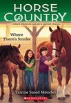 Where There's Smoke (Horse Country 