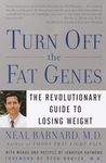 Turn Off the Fat Genes: The Revolutionary Guide to Losing Weight