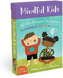 Mindful Kids: 50 Mindfulness Activities for Kindness , Focus and Calm