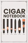 Cigar Notebook: Cigar Tasting Notes for Afficionados and Beginners