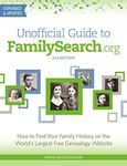 Unofficial Guide to FamilySearch.org: How to Find Your Family History on the World's Largest Free Genealogy Website