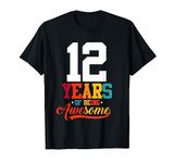 12 Years Of Being Awesome Gifts 12 Years Old 12th Birthday T-Shirt