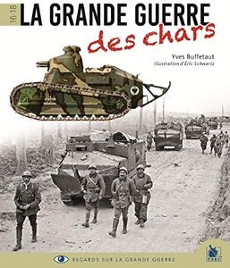 La Grande Guerre des chars 1916-1918