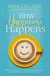 How Happiness Happens: Finding Last