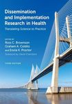 Dissemination and Implementation Research in Health: Translating Science to Practice