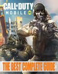 Call Of Duty Mobile: The Best Complete Guide: Tips, Tricks and Strategy Advice, Everything You Need to Know About Call Of Duty Mobile