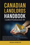 Canadian Landlords Handbook: Landlord Fundamentals 101