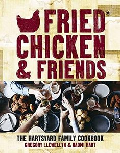 Fried Chicken & Friends US edition: The Hartsyard Family Cookbook