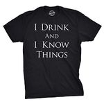 Crazy Dog T-Shirts Mens I Drink and I Know Things Funny Vintage Quote Hilarious Novelty T Shirt L Black