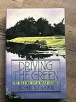 Driving the Green: The Making of a Golf Course