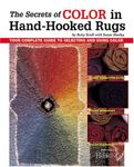 The Secrets of Color in Hand-Hooked Rugs: Your Complete Guide to Selecting and Choosing Color