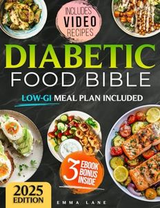 Diabetic Food Bible: The Balanced Science-Based Low-GI Guide | Enjoy Heart-Healthy, Delicious and Affordable Meals and Rediscover the Joy of Eating ... Sugar Well-Managed (Diabetes Made Simple)