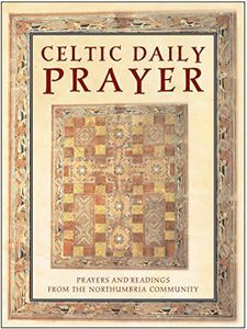 Celtic Daily Prayer: Prayers and Readings from the Northumbria Community