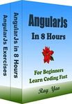 AngularJs: Angular Programming, In 8 Hours, For Beginners, Learn Coding Fast: AngularJs Language, Crash Course Textbook & Exercises (Cookbooks in 8 Hours 1)